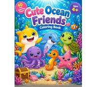 Cute ocean friends colouring book: Adorable Sea Animals & Underwater Adventures for Kids Ages 4+