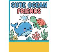 Cute Ocean Friends: Giant Bold and Easy Coloring Book: 50 Thick Line & Simple Designs | The Complete Marine Collection for Relaxation and Stress Relief