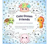 Cute Ocean Friends: Kawaii Sea Animals Coloring & Drawing Sketchbook for Kids & Teens, Cute & Easy Designs to Color