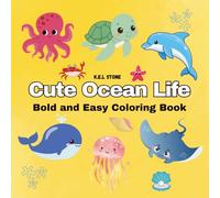 Cute Ocean Life: Bold and Easy Coloring Book: Cute Sea Creatures with Bold, Simple Lines