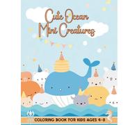 Cute Ocean Mini Creatures Coloring Book for Kids Ages 4-8: Simple and Fun Sea Animal Coloring Pages for Children