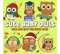 Cute Owl Bold & Easy Coloring Book: Funny & Relaxing Stress Relief Activity Pages for Kids, Teens, and Adults | 40+ Pages for All Ages Paperback (Bold & Easy Animals)