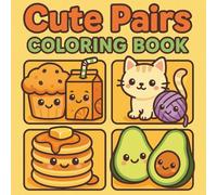 Cute Pairs Coloring Book: 50 Delightful Food, Animal, and Object Duos to Color