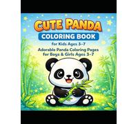Cute Panda Coloring Book for Kids Ages 3-7: Adorable Panda Coloring Pages for Boys & Girls Ages 3-7