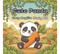 Cute Panda Cozy Daylife: Coloring Book Featuring 50 Relaxing Pages For Kids And Adults. Enjoy Stress Relief And Mindful Fun With Cute Animals And Simple Designs, Perfect For All Ages.