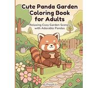 Cute Panda Garden Coloring Book for Adults: Relaxing Cozy Garden Scenes with Adorable Pandas - 50 Single-Sided Illustrations for Stress Relief and Mindfulness