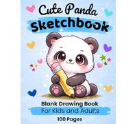 Cute Panda Sketchbook: Blank Drawing Book for Kids and Adults: 100 Pages for Drawing, Sketching and Creativity