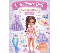 Cute Paper Doll Dress Up and Play! - Volume 2: Cut Out and Dress Up Cute Outfits and Accessories for Kids Ages 5-10 | Fun Creative Activity Book