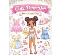 Cute Paper Doll Dress Up Book for Kids: Mix & Match Outfits, Cut and Play Fashion Dolls - Large Print 8.5x11 Activity Book for Girls Ages 5-10 (Cute Paper Doll Dress Up and Play Series)
