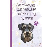 Cute Pastel Purple Watercolor Miniature Schnauzer Hair Is My Glitter Notebook Funny Relatable Dog Lover Composition Book for Her, Women, Teens, 6x9 ... Just Because Holidays and Special Occasions
