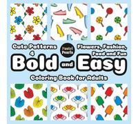 Cute Patterns 4: Flowers, Fashion, Food and Fun - Bold and Easy Coloring Book for Adults