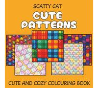 Cute Patterns: A cute and cozy colouring book full of patterns (Cute Colouring Books)