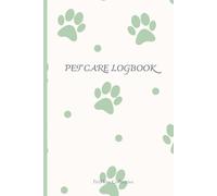 Cute Pawprints - Pet Care Logbook for Girls & Women: A Cute & Friendly Tracker for Pet Health, Daily Care, Vaccination, Medication, Vet Visits & Habits