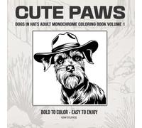CUTE PAWS Dogs In Hats Adult Monochrome Coloring Book Volume 1: Bold to Color - Easy to Enjoy (GSM Studios Monochrome Coloring Book Collection)