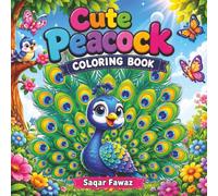 Cute Peacock Coloring Book for Kids: Fun and Easy Coloring Pages for Kids Ages 3-8