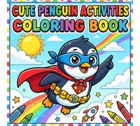 Cute Penguin Activities Coloring Book for Toddlers Ages 2-4: Bold and Easy Big Simple Designs of Fun Penguin Adventures with Scooters, Cars, Superheroes and Playful Activities for Boys and Girls