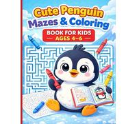 Cute Penguin Mazes & Coloring Book for Kids Ages 4-6: Fun & Simple Mazes and Coloring Pages for Preschool and Kindergarten Kids