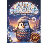 Cute Penguins: Adorable and Relaxing Coloring Book for Kids and Adults with 100 Pages featuring Playful Penguins, Snowy Winter Landscapes, and Cozy ... for Stress Relief (Kawaii Creatures Series)