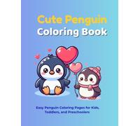 Cute Penguins Coloring Book: Easy Penguin Coloring Pages for Kids, Toddlers, and Preschoolers