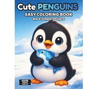 Cute Penguins Coloring Book for Kids Ages 3-6: Fun and Easy Penguin Coloring Pages for Toddlers | 50 Cute Designs, Single-Sided Pages, Perfect for Markers | Cute Series (Cute Animals Series)