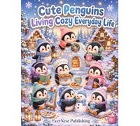 Cute Penguins Living Cozy Everyday Life: Coloring Book For Teen & Adult, An Adorable Cozy Winter Coloring Book with 40 Cute Kawaii Penguin Scenes for Stress Relief, Relaxation, and Creative Fun