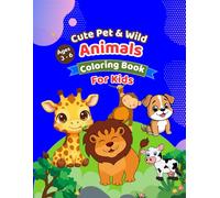 Cute Pet and Wild Animals Coloring Book for kids: Simple and Fun Animal Coloring Pages for Toddlers and Preschoolers Ages 3-6