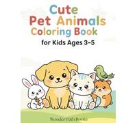 Cute Pet Animals Coloring Book for Kids Ages 3-5: Adorable and Easy Coloring Pages for Little Kids