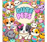 Cute Pets: A Coloring Book for Kids: Adorable Pets Coloring Book for Children With Funny and Relatable Superlatives, Great for Animal Lovers, Perfect ... Busters (Animal Adventures: Colors and Facts)