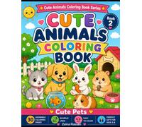 Cute Pets Coloring Book: 30 Easy and Adorable Pet Coloring Pages for Kids Ages 3-8 | Big Bold Lines | Simple Kawaii Designs (Cute Animals Coloring Book Series)