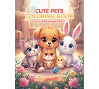 Cute Pets - Coloring Book: 45 Adorable Kawaii-Style Coloring Pages for Kids Ages 5-8 (Happy Little Pages)