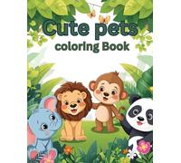 Cute Pets coloring Book: A Collection of Cute Baby Animals to color