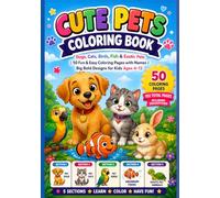 Cute Pets Coloring Book: Dogs, Cats, Birds, Fish & Exotic Pets | 50 Fun & Easy Coloring Pages with Names | Big Bold Designs for Kids Ages 4-12