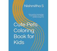 Cute Pets Coloring Book for Kids: 20 fun and Easy Coloring Pages Featuring Dogs, Cats, Rabbits and More for Ages 3-8