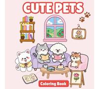 Cute Pets Coloring Book for Kids: Adorable Cats, Dogs & Kawaii Animals | Fun and Easy Coloring Pages for Ages 3-8