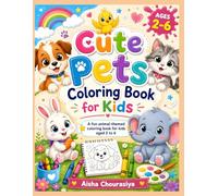 Cute Pets Coloring Book for Kids Ages 2-6: Fun & Easy Animal Coloring Pages for Toddlers and Preschoolers | Puppies, Kittens, Bunnies & More | Simple Designs for Early Learning and Creativity
