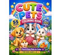 Cute Pets Coloring Book: For Kids Ages 4-8 | 55 Fun and Easy Pet Coloring Pages, Big & Easy Designs for Boys and Girls