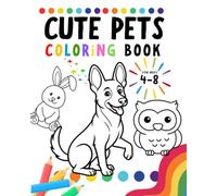 Cute Pets Coloring Book for Kids Ages 4-8 - Adorable Cartoon animals, reptiles for Boys and Girls to Color Animals: Great for children and kids aged ... Colouring Pad (Cute Coloring Books)