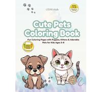 Cute Pets Coloring Book: Fun Coloring Pages with Puppies, Kittens & Adorable Pets for Kids Ages 3-8 | Easy Designs with Big Bold Lines | Single-Sided Pages