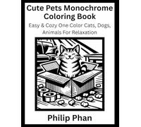 Cute Pets Monochrome Coloring Book: Easy & Cozy One Color Cats, Dogs, Animals For Relaxation
