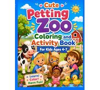 Cute Petting Zoo Coloring and Activity Book: For Kids Ages 4-7 | Farm Animals, Fun Activities, Bonus Challenges & More! (Tiny Explorers)