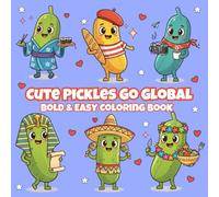 Cute Pickles Go Global: A Kawaii Coloring Journey Around the World (Kawaii Cuties Go Global)