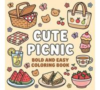 Cute Picnic Coloring Book: Fun and Simple Summer Picnic Coloring Pages with Kawaii Food, Fruits, Tea Time and Cute Outdoor Scenes for Boys and Girls Ages 4-8