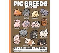 Cute Pig Breeds of the World Lined Journal: Kawaii Farm Animal Chart Guide Writing Book. Educational Back to School Composition Notebook for Kids, Girls, Boys and Pig Lovers