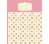 Cute Pink Floral Composition Notebook: College Ruled, 7.5 x 9.25 Inches, 100 Pages, Aesthetic Lined Journal for Girls, Students, and Creative Daily Note-Taking