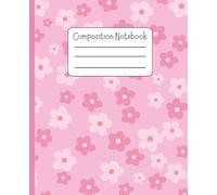 Cute Pink Floral Composition Notebook | Wide Ruled Journal | 120 Writing Pages | Flower Pattern School Notebook | 7.5 x 9.25
