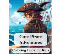 Cute Pirate Adventures: Coloring Book for Kids