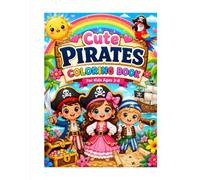 Cute Pirates Coloring Book: Fun and Easy Pirate Adventures for Kids Ages 3-8