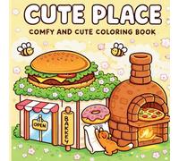 Cute Place: Comfy & Cute Coloring Book - 39 Unique Cozy Shop Scenes for Adults and Teens