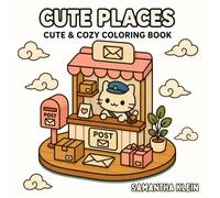 Cute Places: Hygge-Inspired Bold & Easy Cute & Cozy Coloring Book for Kids and Adults (Comfy Series)
