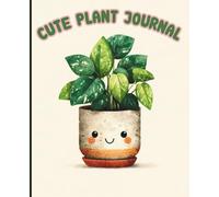 Cute Plant Journal: 100 Lined Pages for Writing | Great Gift for Houseplant Lovers